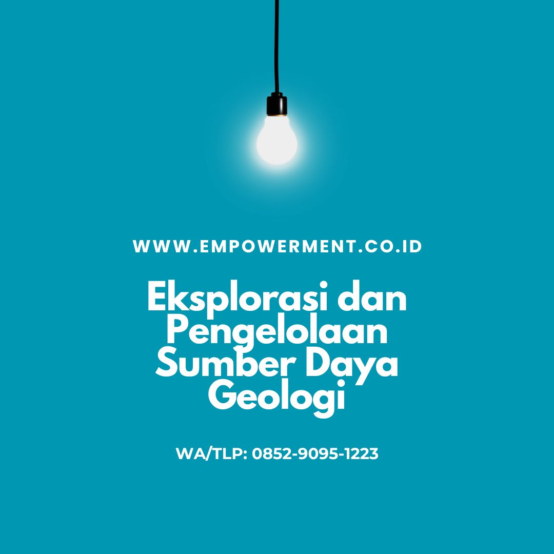 Eksplorasi dan Pengelolaan Sumber Daya Geologi