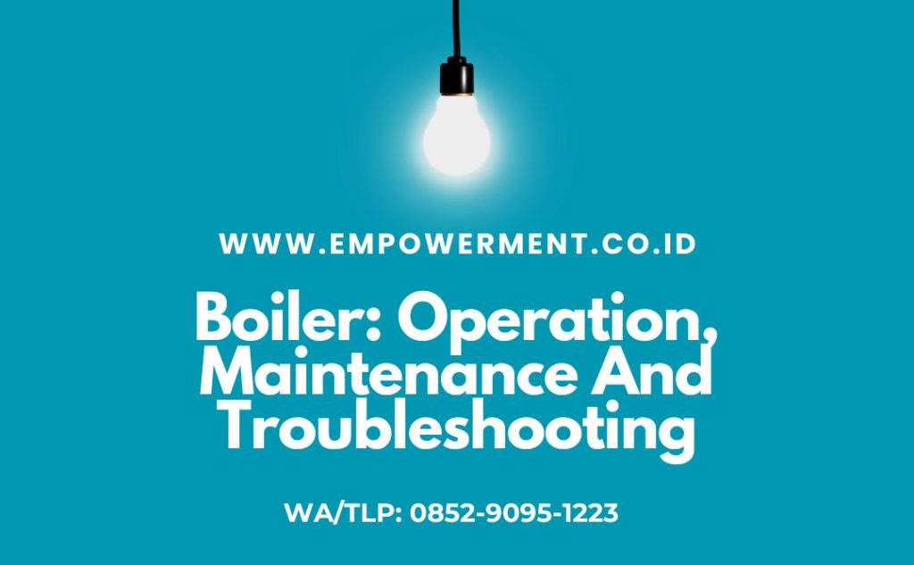Boiler: Operation, Maintenance And Troubleshooting