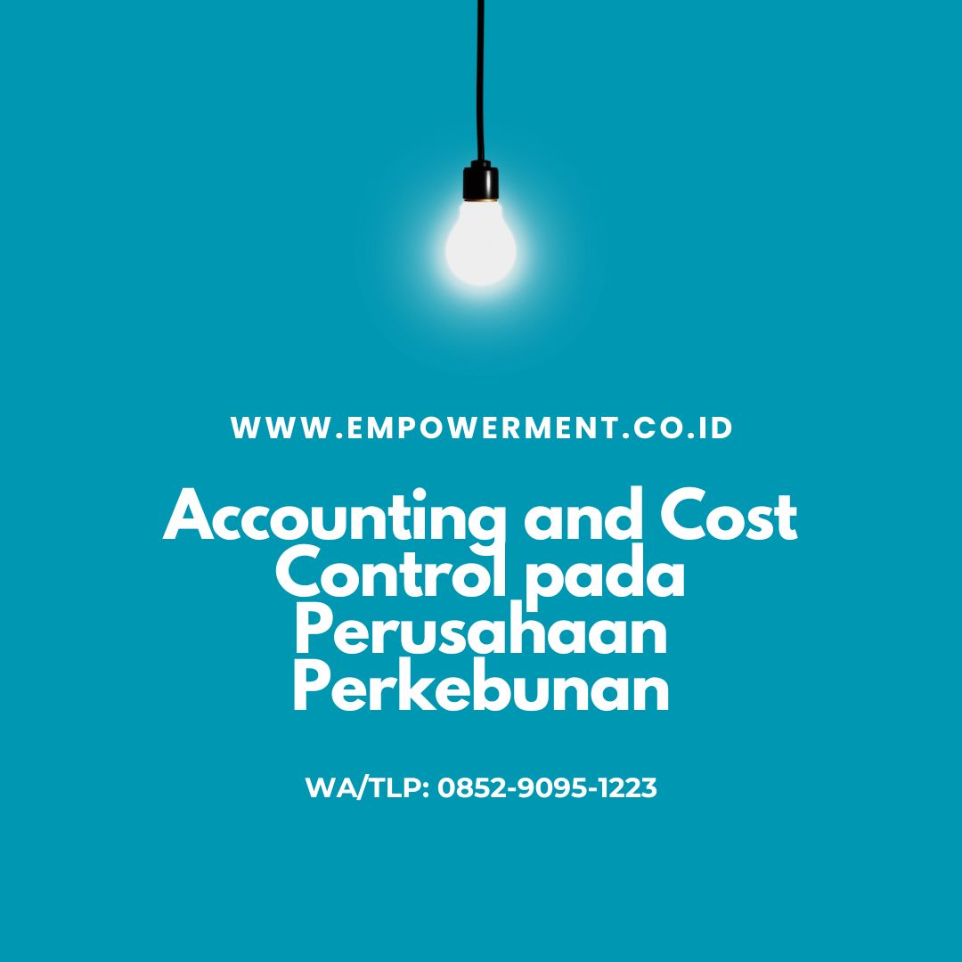 Accounting and Cost Control pada Perusahaan Perkebunan
